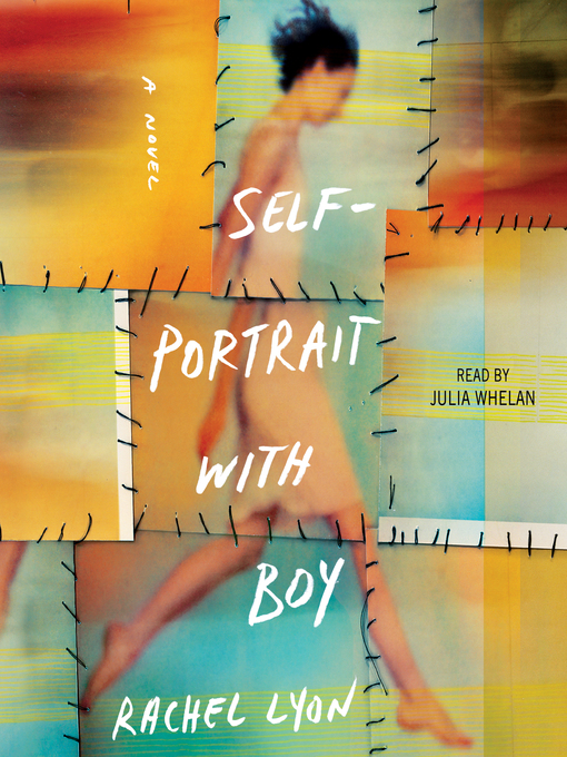 Title details for Self-Portrait with Boy by Rachel Lyon - Available